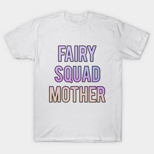 Fairy Squad Mother T-Shirt